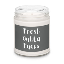 Load image into Gallery viewer, Fresh Outta Fucks Scented Soy Candle - 9oz