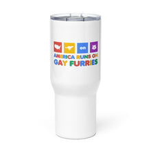 Load image into Gallery viewer, America Runs on Gay Furries Travel Mug