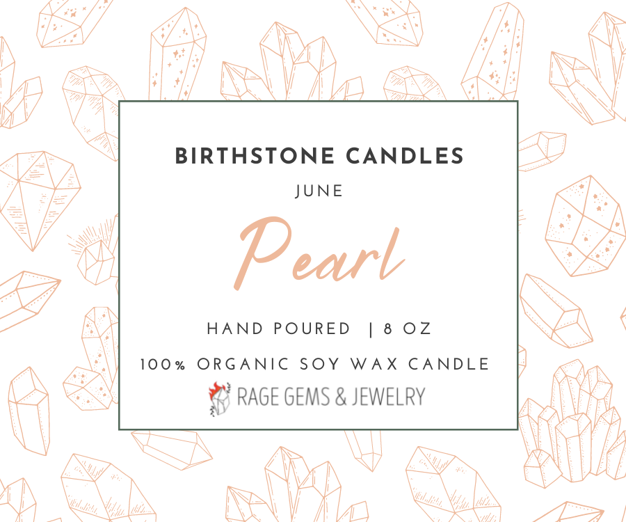 June Birthstone Organic Soy Wax Candle with Natural Freshwater Pearl – Rage  Gems & Jewelry