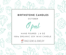 Load image into Gallery viewer, October Birthstone Organic Soy Wax Candle with Natural Opal