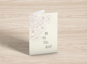 Are You Still Alive Greeting Card