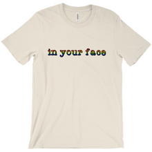Load image into Gallery viewer, in your face t-shirts
