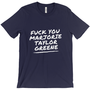 F*ck You Marjorie Taylor Greene T-Shirts