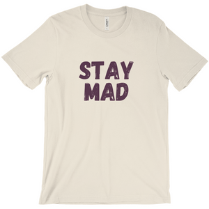Stay Mad T-Shirts