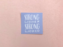 Load image into Gallery viewer, Strong Women Strong World Sticker