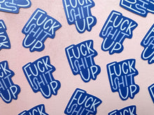 Load image into Gallery viewer, Fuck Shit Up Sticker
