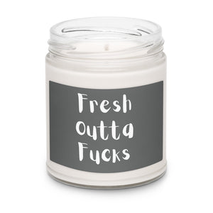 Fresh Outta Fucks Scented Soy Candle - 9oz