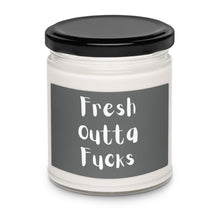 Load image into Gallery viewer, Fresh Outta Fucks Scented Soy Candle - 9oz
