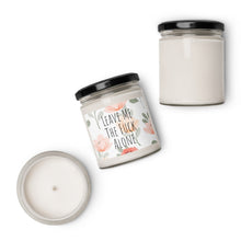Load image into Gallery viewer, Leave Me The Fuck Alone Scented Soy Wax Candle - 9oz
