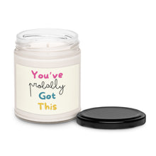Load image into Gallery viewer, You&#39;ve Probably Got This Scented Soy Wax Candle - 9oz
