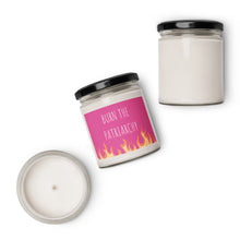 Load image into Gallery viewer, Burn the Patriarchy Scented Soy Wax Candle - 9oz

