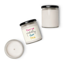 Load image into Gallery viewer, You&#39;ve Probably Got This Scented Soy Wax Candle - 9oz
