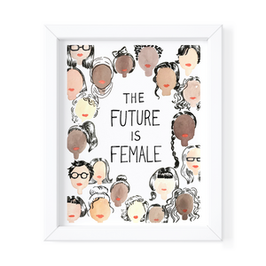The Future Is Female - 8x10 Fine Art Print
