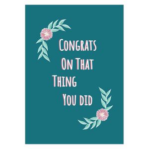 Congrats On That Thing You Did Greeting Card