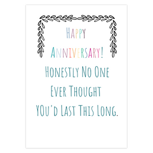 Happy Anniversary! Honestly No One Ever Thought You'd Last This Long Greeting Card