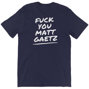 F*ck You Matt Gaetz T-Shirts