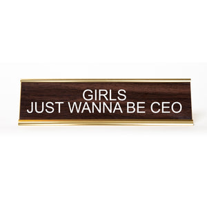 Girls Just Wanna Be CEO Nameplate - HALF OFF