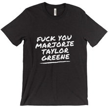 Load image into Gallery viewer, F*ck You Marjorie Taylor Greene T-Shirts
