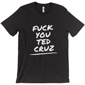 F*ck You Ted Cruz T-Shirts