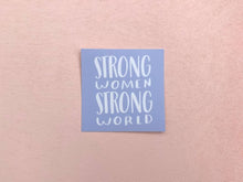 Load image into Gallery viewer, Strong Women Strong World Sticker
