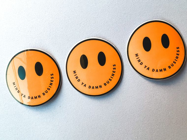 Mind Ya Damn Business Round Cut Vinyl Sticker