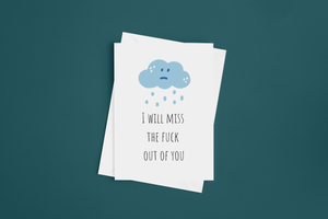 I Will Miss The Fuck Out Of You Greeting Card