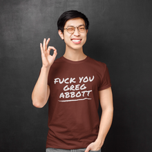 Load image into Gallery viewer, F*ck You Greg Abbott T-Shirts
